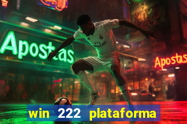 win 222 plataforma de jogos